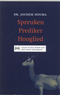 Spreuken Prediker Hooglied - Jos Douma (ISBN 9789043512091)