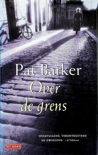 Over de grens - Pat Barker, Edith van Dijk (ISBN 9789044500158)