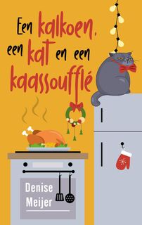Een kalkoen, een kat en een kaassoufflé - Denise Meijer (ISBN 9789047208037)