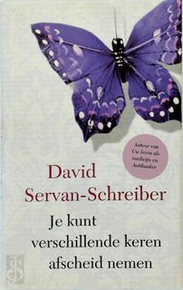 Je kunt verschillende keren afscheid nemen - David Servan-Schreiber (ISBN 9789021551319)