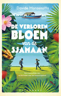 De verloren bloem van de sjamaan - Davide Morosinotto (ISBN 9789059247895)