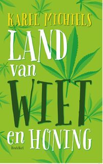 Land van wiet en honing - Karel Michiels (ISBN 9789089242921)