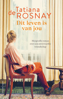 Dit leven is van jou - Tatiana de Rosnay (ISBN 9789026356049)