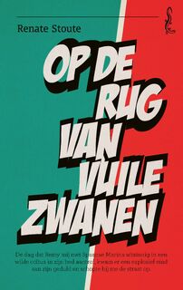 Op de rug van vuile zwanen - Renate Stoute (ISBN 9789029546249)