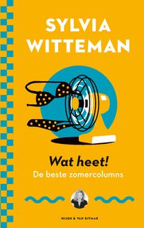 Wat heet! - Sylvia Witteman (ISBN 9789038811956)