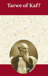 Tarwe of kaf? - J.C. Ryle (ISBN 9789066592599)