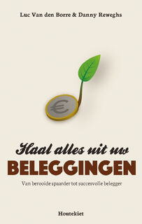 Haal alles uit uw beleggingen - Luc Van den Borre, Danny Reweghs (ISBN 9789089249555)