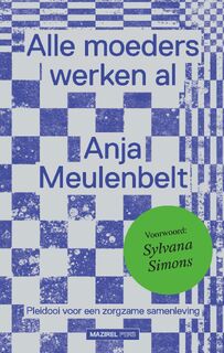 Alle moeders werken al - Anja Meulenbelt (ISBN 9789462498877)