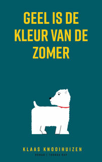 Geel is de kleur van de zomer - Klaas Knooihuizen (ISBN 9789400405905)