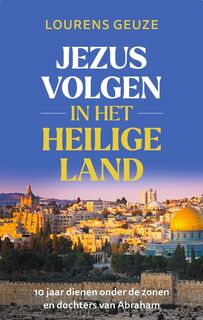 Jezus volgen in het heilige land - Lourens Geuze (ISBN 9789055606290)