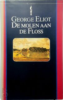 De molen aan de Floss - George Eliot, [Vert.] W.A. Dorsman-Vos (ISBN 9789027491572)