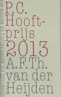 P.C. Hooft-prijs 2013 voor verhalend proza A.F.Th. van der Heijden - A.F.Th. van der Heijden