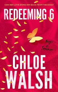 Redeeming 6 - Chloe Walsh (ISBN 9780349439303)