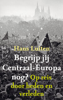 Begrijp jij Centraal-Europa nog? - Hans Luiten (ISBN 9789026352812)