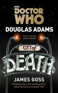 Doctor Who: City of Death - Douglas Adams (ISBN 9781849906760)
