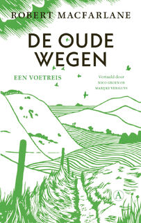 De oude wegen - Robert Macfarlane (ISBN 9789025315948)