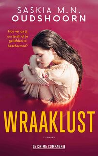 Wraaklust - Saskia M.N. Oudshoorn (ISBN 9789461099440)