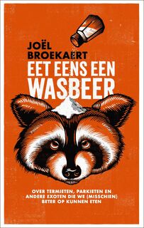 Eet eens een wasbeer - Joël Broekaert (ISBN 9789045051147)