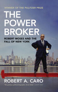 The Power Broker - Robert A. Caro (ISBN 9781847923653)
