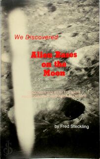 We discovered alien bases on the moon - Fred Steckling (ISBN 9780942176001)