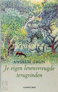 Je eigen levensvreugde terugvinden - Anselm Grün (ISBN 9789043500326)