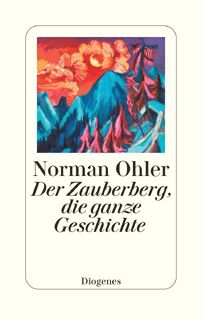 Der Zauberberg, die ganze Geschichte - Norman Ohler (ISBN 9783257073188)