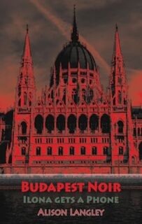 Budapest Noir - Alison Langley (ISBN 9781915568427)