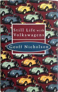 Still Life with Volkswagens - Geoff Nicholson (ISBN 9780704370609)