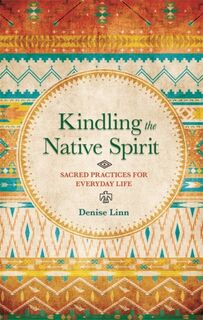 Kindling the Native Spirit - Denise Linn (ISBN 9781781803516)