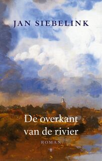 De overkant van de rivier - Jan Siebelink (ISBN 9789023427131)