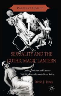 Sexuality and the Gothic Magic Lantern - D. Jones (ISBN 9781137298911)