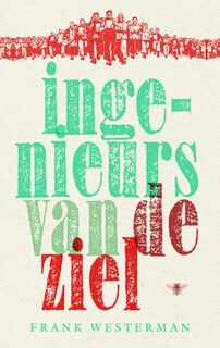 Ingenieurs van de ziel - Frank Westerman (ISBN 9789023479574)