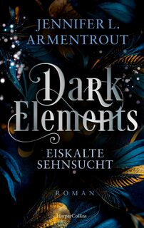 Dark Elements 2 - Eiskalte Sehnsucht - Jennifer L. Armentrout (ISBN 9783365004715)