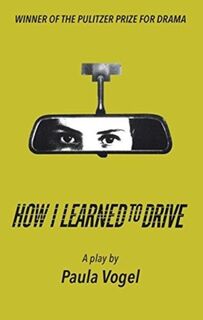 How I Learned to Drive - Paula Vogel (ISBN 9781559365642)