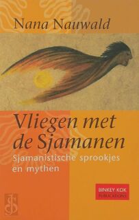 Vliegen met de Sjamanen - Nana Nauwald (ISBN 9789074597753)