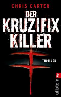 Der Kruzifix-Killer - Chris Carter (ISBN 9783548281094)