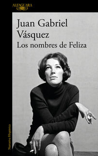 Vásquez, J: Nombres de Feliza / Feliza's Names - Juan Gabriel Vásquez (ISBN 9798890983442)