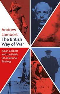 The British Way of War - Andrew Lambert (ISBN 9780300250732)