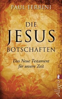 Die Jesus-Botschaften - Paul Ferrini (ISBN 9783548745978)