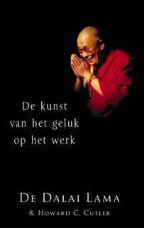 De kunst van het geluk op het werk - Dalai Lama, H.C. Cutler (ISBN 9789045300757)