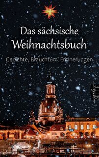 Das sächsische Weihnachtsbuch - Anton Günther, Karl May, Anton Ohorn, Max Wenzel (ISBN 9783756842629)