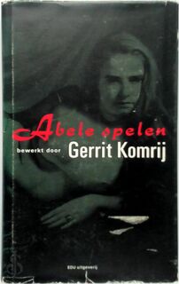 Abele spelen - Gerrit Komrij (ISBN 9789012058636)