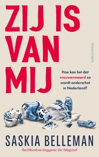 Zij is van mij - Saskia Belleman (ISBN 9789026370229)