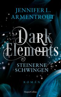 Dark Elements 1 - Steinerne Schwingen - Jennifer L. Armentrout (ISBN 9783365004708)