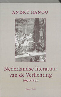 Nederlandse literatuur van de Verlichting (1670-1830) - A. Hanou (ISBN 9789075697629)