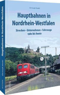 Hauptbahnen in Nordrhein-Westfalen - Christoph Riedel (ISBN 9783963034268)