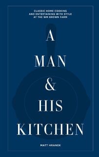 A Man & His Kitchen - Matt Hranek (ISBN 9781648290589)