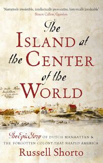 The Island at the Center of the World - Russell Shorto (ISBN 9780349140209)