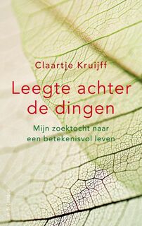 Leegte achter de dingen: mijn zoektocht naar een betekenisvol leven - Claartje Kruijff (ISBN 9789026332753)