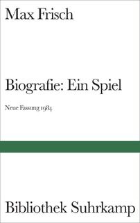 Biografie: Ein Spiel. Neue Fassung 1984 - Max Frisch (ISBN 9783518018736)